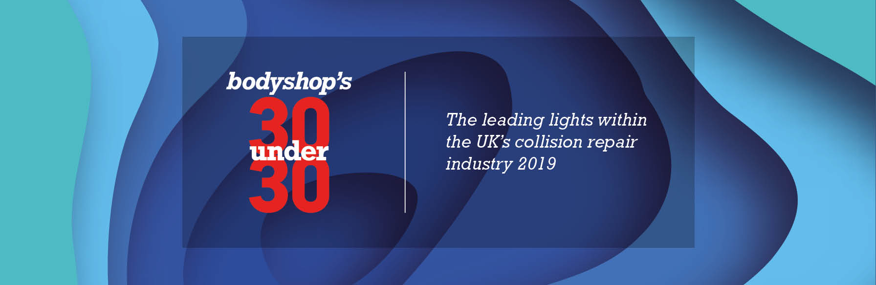 BODYSHOP'S 30 UNDER 30 | Bodyshop Magazine